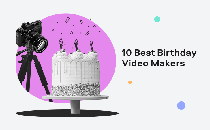 10 Best Happy Birthday Video Makers with Songs | Try for FREE