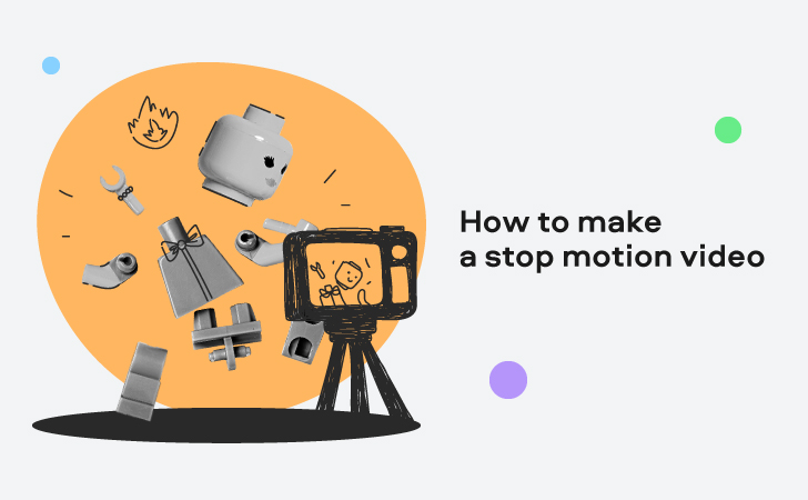 How to Make a Stop-Motion Video: 7 Easy Steps